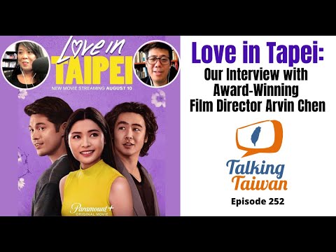 Ep 252 | Love in Taipei: Our Interview with Arvin Chen, Award-Winning Film Director 2