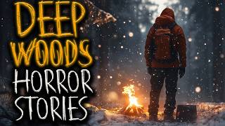 4 True Scary DEEP WOODS Stories