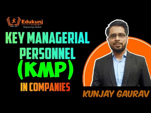 KMP In Companies | Companies Act | Kunjay Gaurav | Edukunj