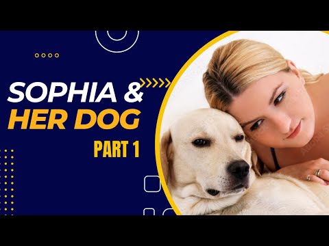 SOPHIA AND HER DOG PART 1