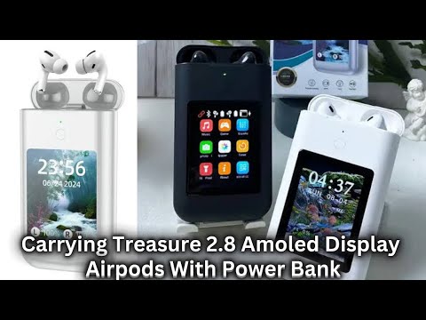 Carrying Treasure 2.8 Amoled Display Airpods With PowerBank, Display Airpods