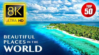 TOP 50 • Most Beautiful Places in the World 8K ULTRA HD