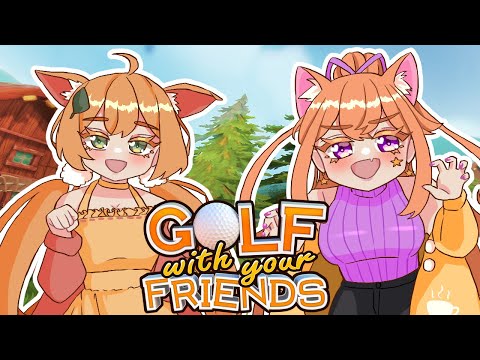 [Golf With Your Friends] Golfing with My Sister @Casittarius