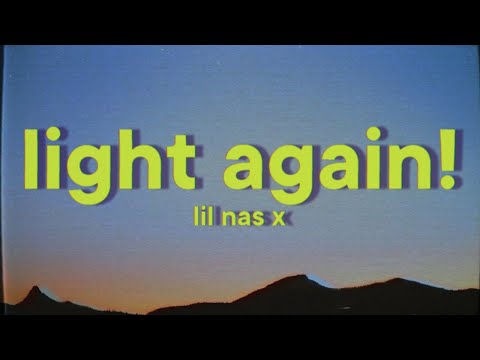 Lil Nas X - LIGHT AGAIN! [Lyrics]