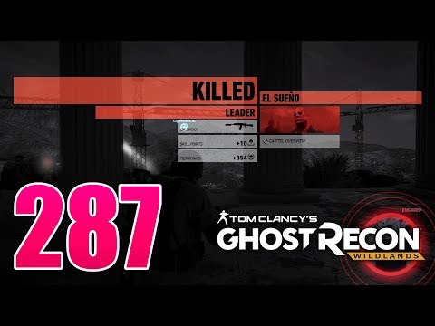 Ghost Recon Wildlands Ep 287 - "El Sueño's Proposition" and "El Sueño" FINAL mission