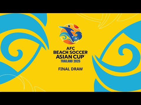 LIVE | AFC Beach Soccer Asian Cup™ Thailand 2025 - Final Draw