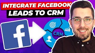 Integrate Facebook Leads to Your CRM:  A Step-by-Step Automation Guide