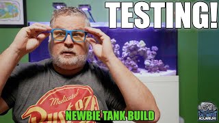 TESTING Reef Tank Parameters  - Newbie Tank Build