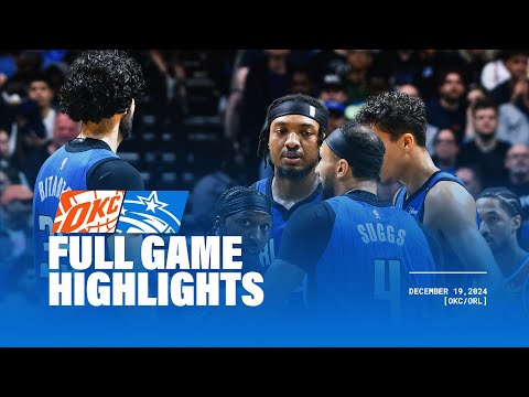 FULL GAME HIGHLIGHTS: THUNDER VS. MAGIC | 12.19.24