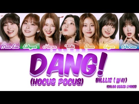 Billlie (빌리) - DANG! (hocus pocus) (ot7) [Color Coded Lyrics Han|Rom|Eng]