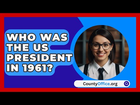 Who Was The US President In 1961? - CountyOffice.org