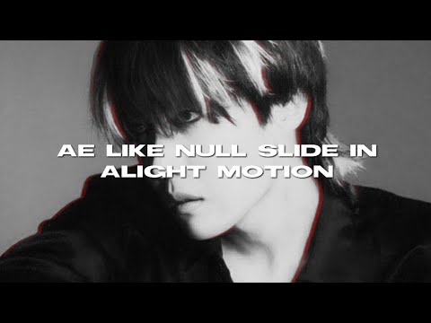 ae like null slide tutorial in alight motion.