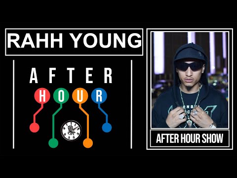 Rahh Young - After hour show performance