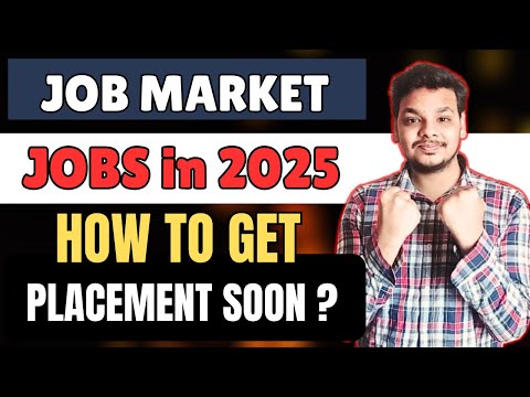 Job Market in 2025 , How to Secure placement in 2025