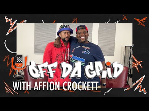 OFF DA GRID WITH AFFION CROCKETT