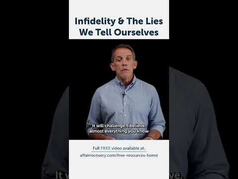 Infidelity: The Lies We Tell Ourselves