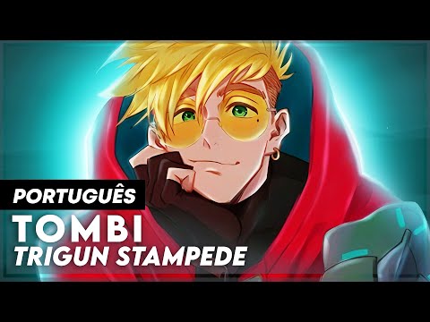 TOMBI - TRIGUN STAMPEDE FULL OPENING (OP) IN PORTUGUESE | DUBBED