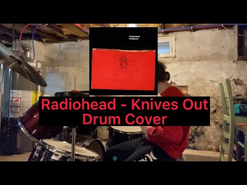 Knives Out - Radiohead Drum Cover