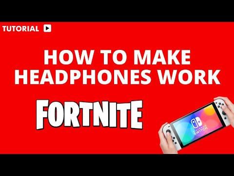 How to Make Headphones Work for Fortnite on Nintendo Switch