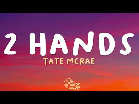 Tate McRae - 2 hands (Lyrics)