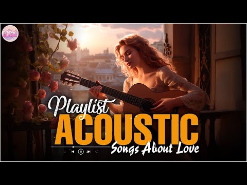 Soft English Acoustic Love Songs Cover Playlist 2024 ❤️ Soft Acoustic Cover Of Popular Love Songs