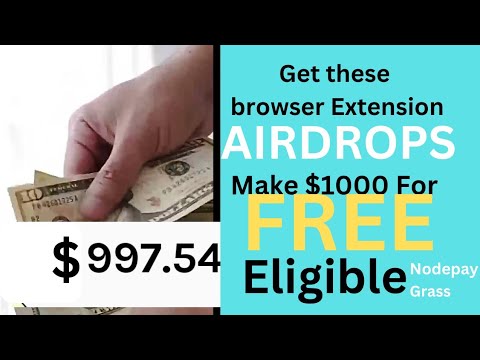 How to Farm $1000 FREEAirdrops with Browser Extensions & to be Eligible || Grass,Nodepay!