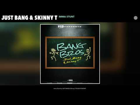 JUST BANG & Skinny T - Imma Stunt (Official Audio)