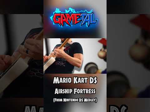 Airship Fortress (Mario Kart DS) - GaMetal Remix (From Nintendo DS Medley)