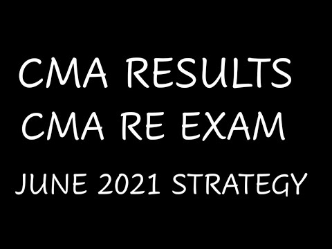 Important Update CMA RE EXAM/ ResultS / JUNE 2021 STRATEGY