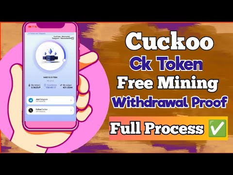 Cuckoo free mining and withdrawal proof | Mine Ck Token auto and earn enough and make withdrawal