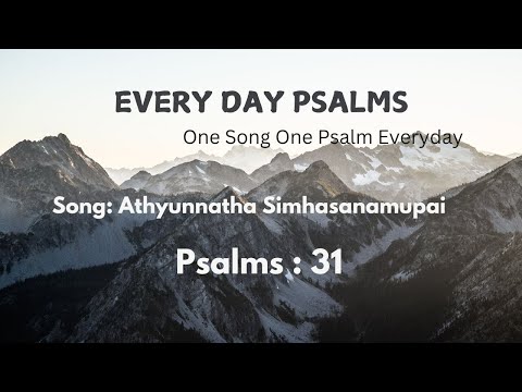 EVERY DAY PSALMS / ATHYUNNATHA SIMHASANAMUPAI / Psalms 31