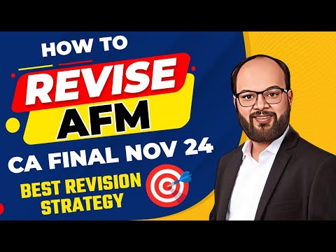 How to Revise CA Final AFM | AFM Revision Strategy | CA Final Nov 24 | AFM Study Plan | CA Final AFM