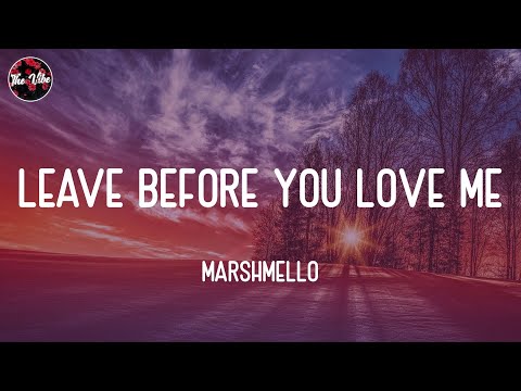 Marshmello - Leave Before You Love Me (Lyrics)