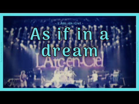 「As if in a dream」L’Arc〜en〜Ciel [Kareinaru Mashou ‘93 Live]