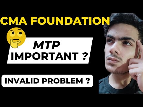 Is MTP important for cma foundation exams ? Invalid problem in MTP cma foundation