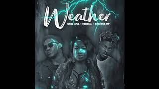 Sista Afia - Weather ft. Medikal & Quamina MP (Audio Slide)