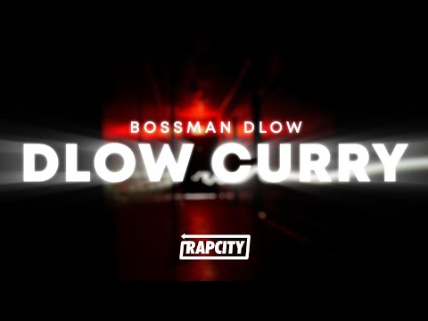 BossMan Dlow - Dlow Curry (Lyrics)