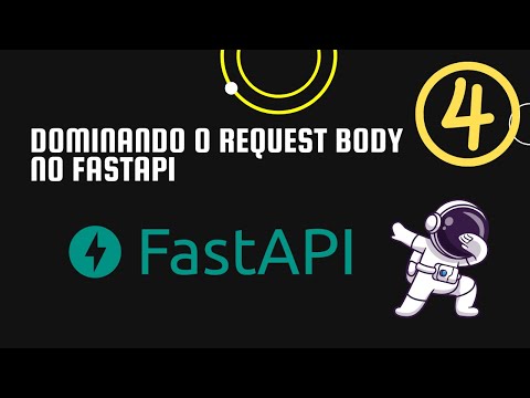 Dominando o Request Body no FastAPI: Tutorial Completo