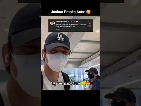 Joshua Garcia Pranks Anne Curtis