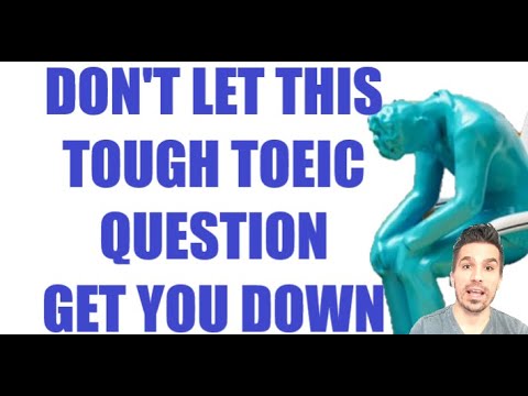 THIS "IMPOSSIBLE" TOEIC QUESTION CAN BE QUITE EASY! Tips to answer a confusing #toeic question.