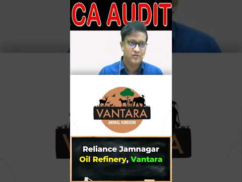 Reliance Jamnagar Oil Refinery, Vantara | Siddharth Agarwal Audit