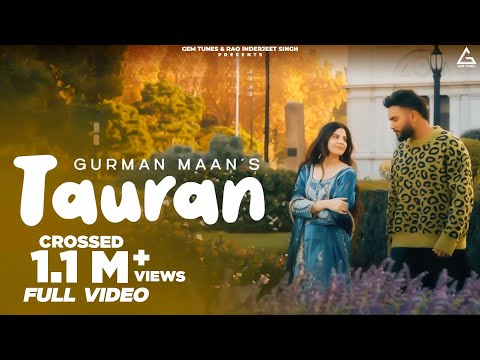 Tauran (Official Video) : Gurman Maan | Nancy Mehla | New Punjabi Songs 2024