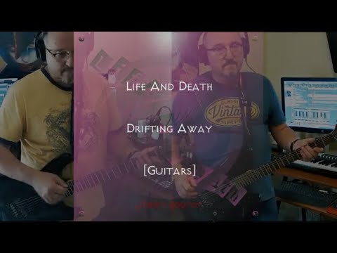 Drifting Away (Life and Death) Guitars Performance