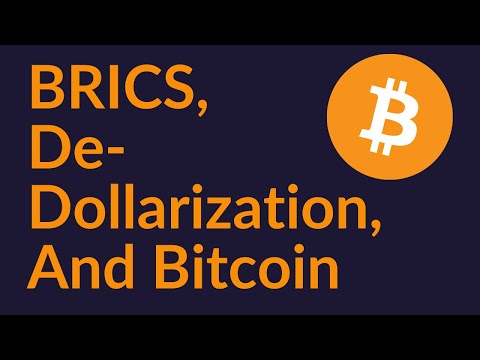 BRICS, De-Dollarization, and Bitcoin