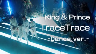 King & Prince「TraceTrace」MV - Dance ver. - YouTube Edit