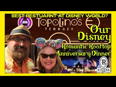 TOPOLINO'S TERRACE | DISNEY'S RIVIERA RESORT | ROMANITC ANNIVERSARY DINNER #waltdisneyworld