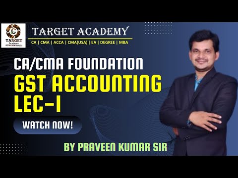 CA/CMA FOUNDATION || ACCOUNTS || GST ACCOUNTING LEC-1 #cma #ca #cmafoundation #cafoundation #exams