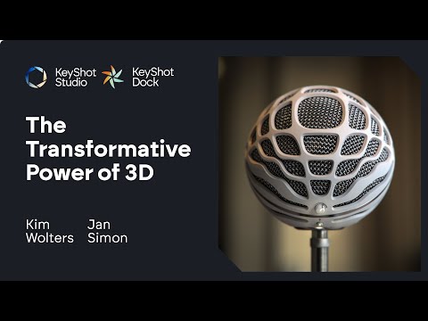 KeyShot presents - The transformative power of 3D