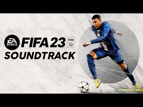 FIFA 23 - Official Soundtrack Songs