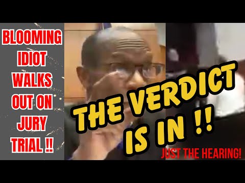 BLOOMING IDIOT FACES THE MUSIC AFTER GHOSTING HIS TRIAL...THE VERDICT IS IN!!  Just the Hearing...